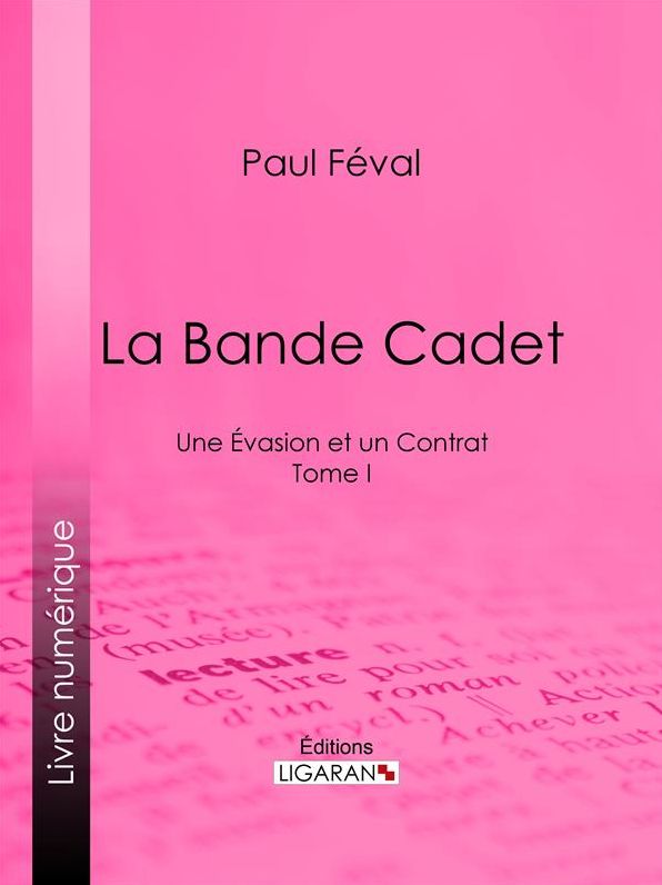 La Bande Cadet: Une Évasion et un Contrat - Tome I