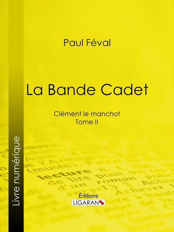 La Bande Cadet: Clément le manchot - Tome II
