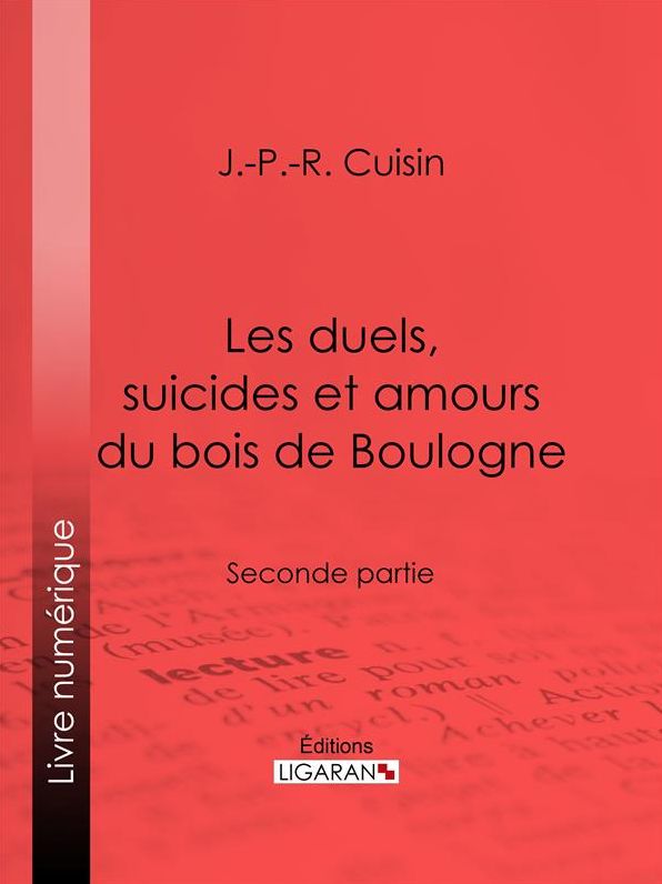 Les duels, suicides et amours du bois de Boulogne: Seconde partie