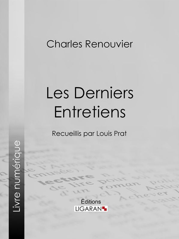 Les Derniers Entretiens: Recueillis par Louis Prat