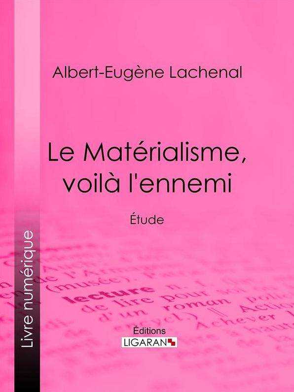 Le Matérialisme, voilà l'ennemi: Étude