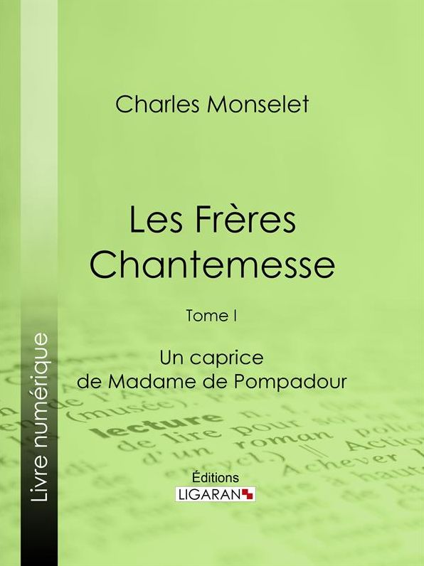 Les Frères Chantemesse: Tome I - Un caprice de Madame de Pompadour