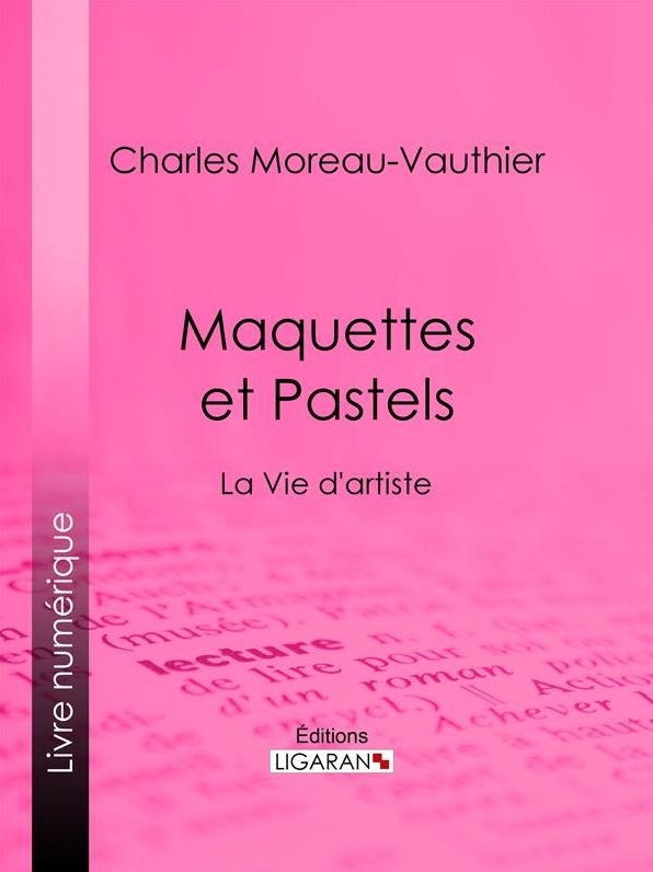Maquettes et Pastels: La Vie d'artiste