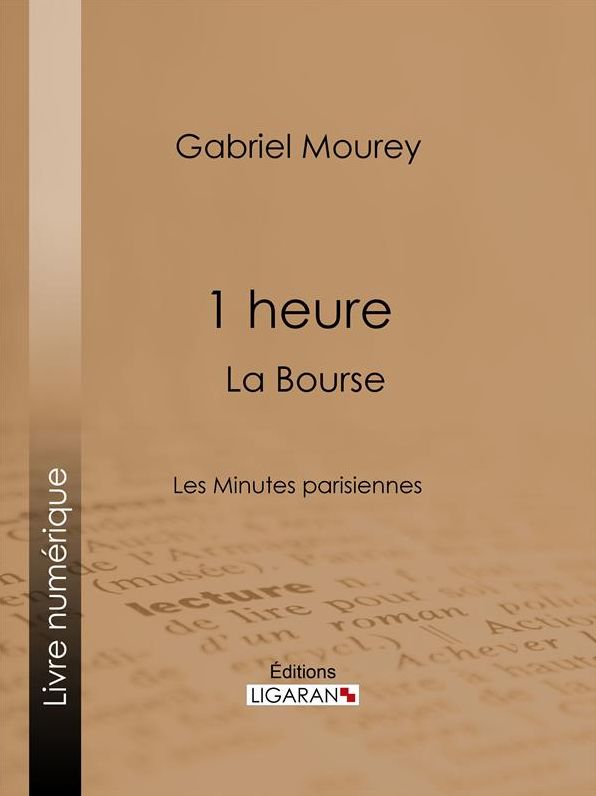 1 heure : La Bourse: Les Minutes parisiennes