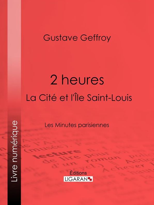 2 heures : La Cité et l'Île Saint-Louis: Les Minutes parisiennes