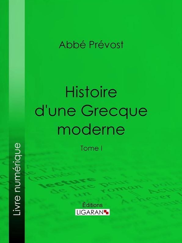 Histoire d'une Grecque moderne: Tome I