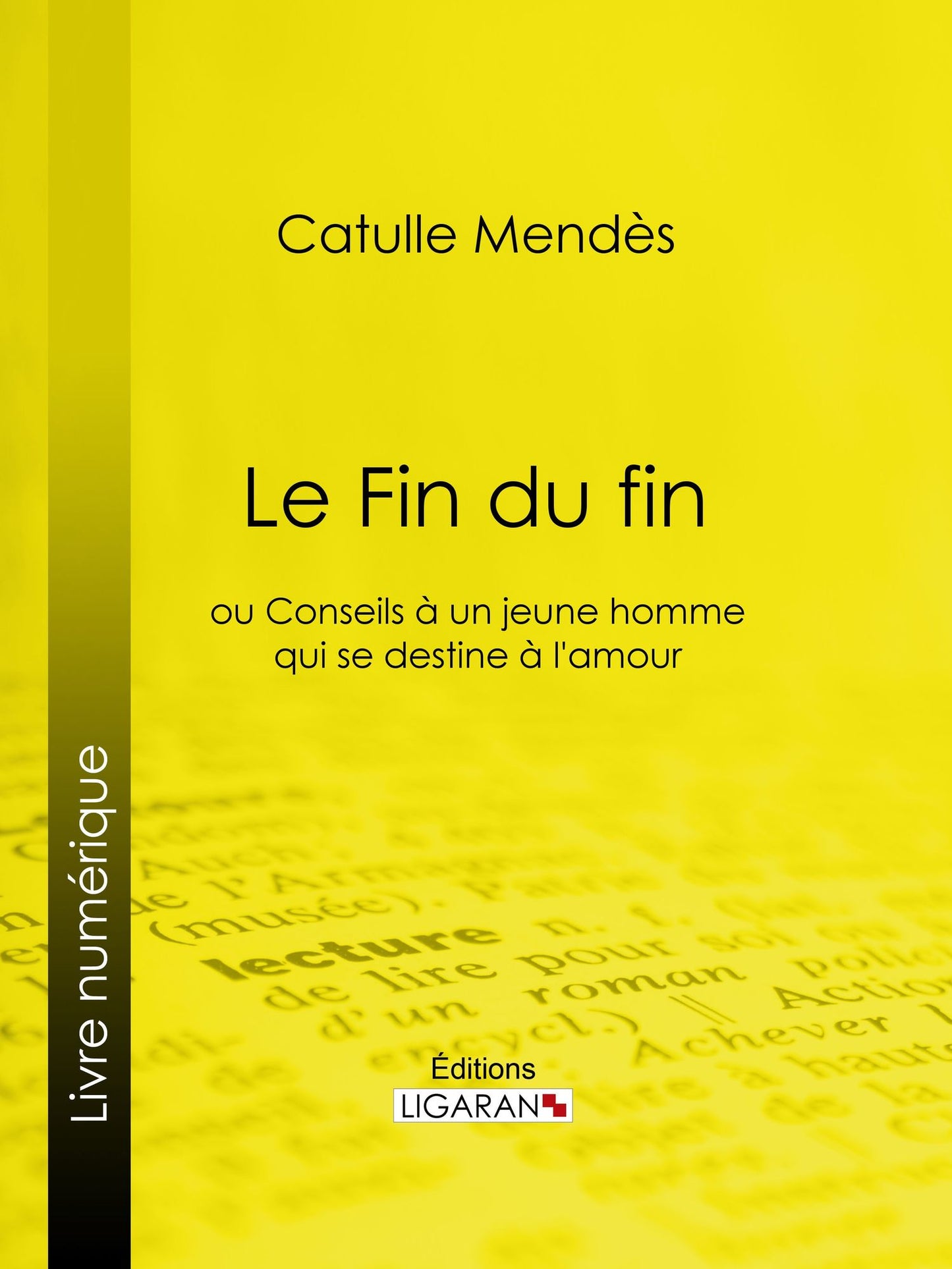 Le Fin du fin: ou Conseils à un jeune homme qui se destine à l'amour