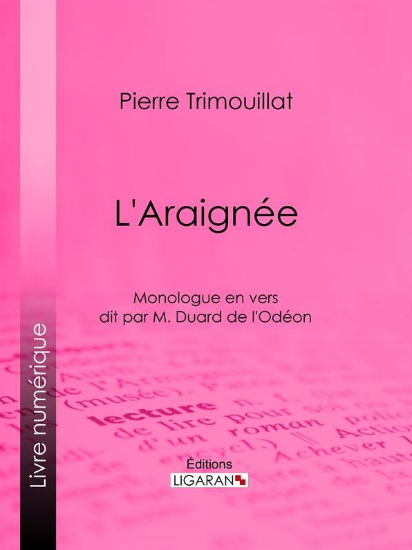 L'Araignée: Monologue en vers dit par M. Duard de l'Odéon