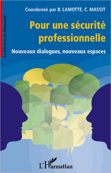 Pour une sécurité professionnelle: Nouveaux dialogues, nouveaux espaces
