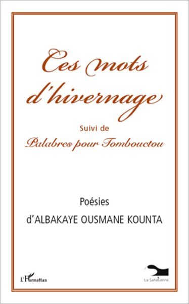 Ces mots d'hivernage: Palabres pour Tombouctou