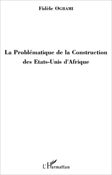 La Problématique de la Construction des Etats-Unis d'Afrique