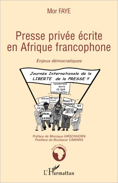 Presse privée écrite en Afrique francophone: Enjeux démocratiques