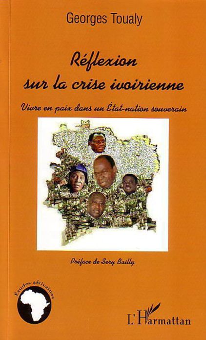 Réflexion sur la crise ivoirienne: Vivre en paix dans un Etat-nation souverain