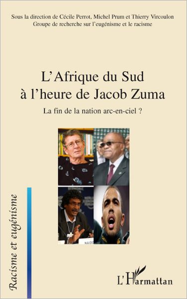 L'Afrique du Sud à l'heure de Jacob Zuma: La fin de la nation arc-en-ciel ?