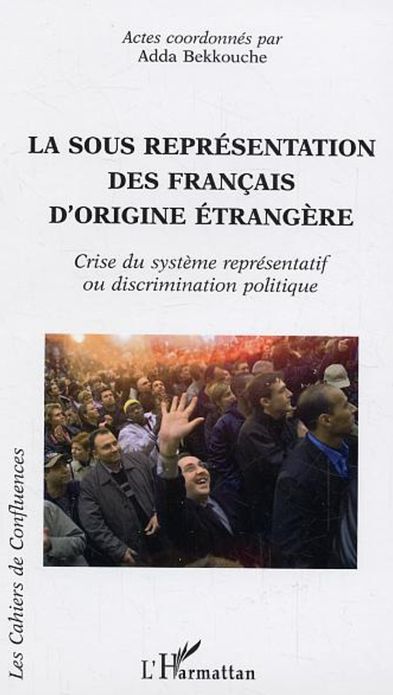La sous représentation des français d'origine étrangère: Crise du système représentatif ou discrimination politique