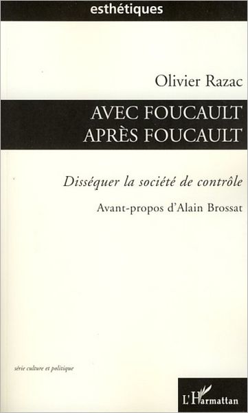 Avec Foucault, après Foucault: Disséquer la société de contrôle