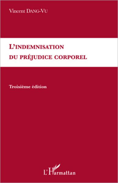 L'indemnisation du préjudice corporel: Troisième édition