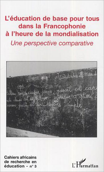 L'éducation de base pour tous dans la Francophonie à l'heure de la mondialisation: Une perspective comparative