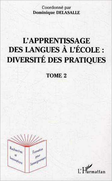 L'apprentissage des langues à l'école : diversité des pratiques: Tome 2