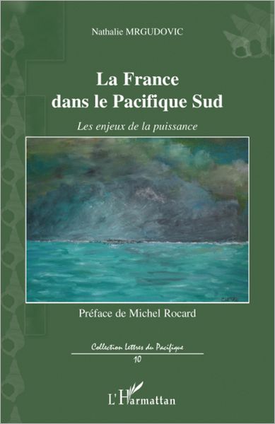 La France dans le Pacifique Sud: Les enjeux de la puissance
