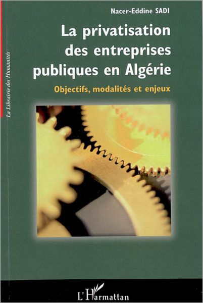 La privatisation des entreprises publiques en Algérie: Objectifs, modalités et enjeux