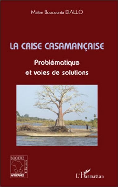 La crise casamançaise: Problématique et voies de solutions