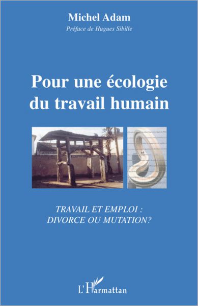 Pour une écologie du travail humain: Travail et emploi : divorce ou mutation ?