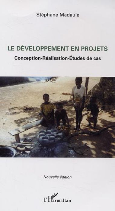 Le développement en projets: Conception-Réalisation-Etudes de cas (nouvelle édition)