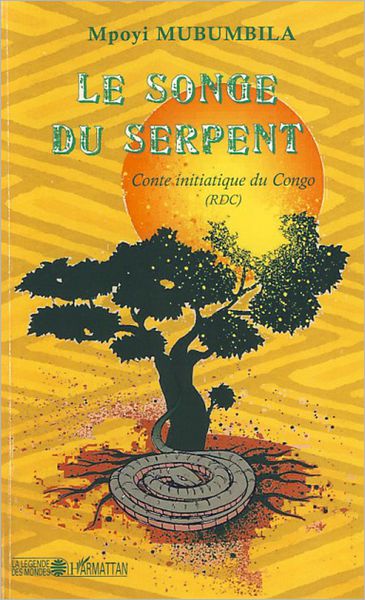 Le songe du serpent: Conte initiatique du Congo (RDC)