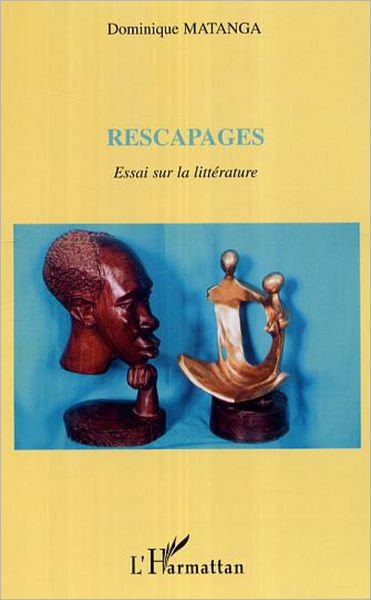 Rescapages: Essai sur la littérature