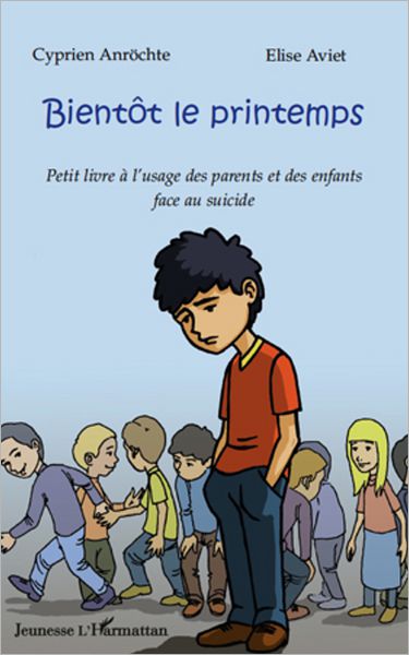 Bientôt le printemps: Petit livre à l'usage des parents et des enfants face au suicide