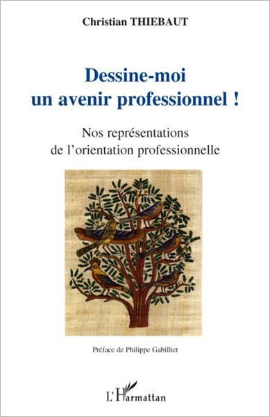 Dessine-moi un avenir professionnel !: Nos représentations de l'orientation professionnelle