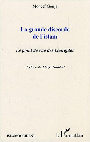 La grande discorde de l'islam: Le point de vue des kharéjites