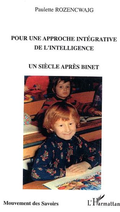Pour une approche intégrative de l'intelligence: Un siècle après Binet