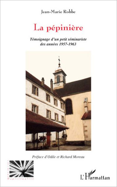 La pépinière: Témoignage d'un petit séminariste des années 1957-1963