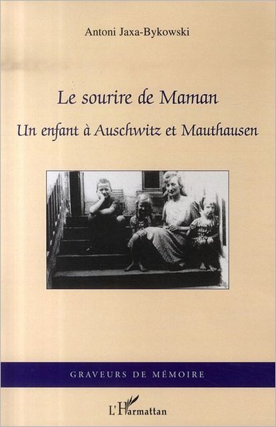 Le sourire de Maman: Un enfant à Auschwitz et Mauthausen