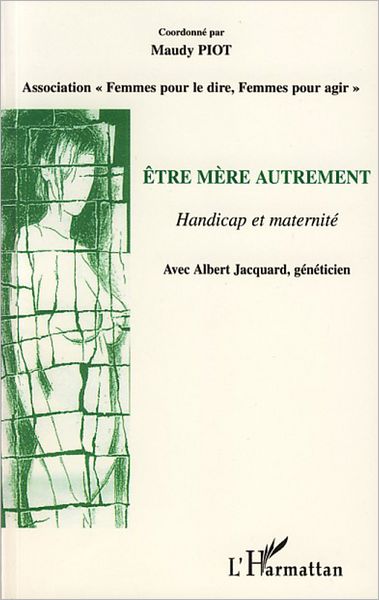 Etre mère autrement: Handicap et Maternité