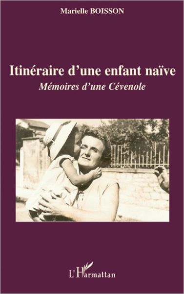 Itinéraire d'une enfant naïve: Mémoires d'une Cévenole