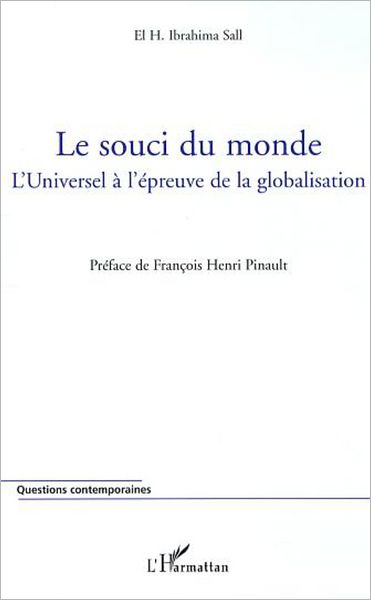 Le souci du monde: L'Universel à l'épreuve de la globalisation