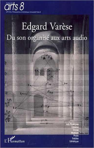 Edgard Varèse: Du son organisée aux arts audio