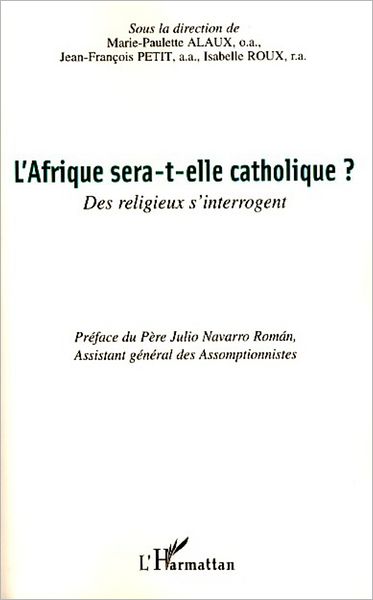 L'Afrique sera-t-elle catholique ?: Des religieux s'interrogent