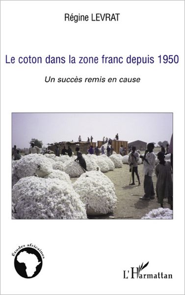Le coton dans la zone franc depuis 1950: Un succès remis en cause