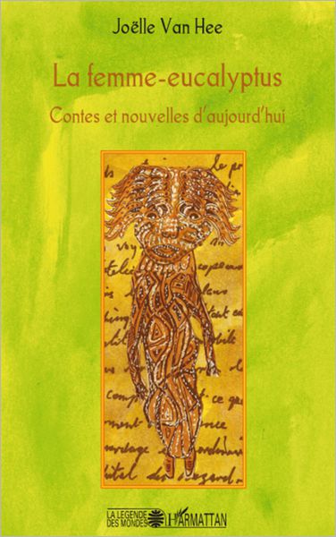 La femme-eucalyptus: Contes et nouvelles d'aujourd'hui