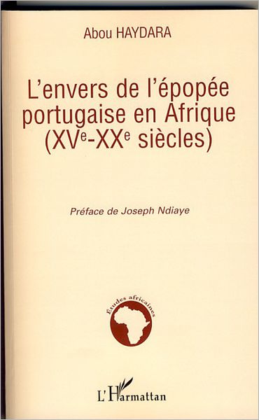 L'envers de l'épopée portugaise en Afrique (XVe-XXe siècles)