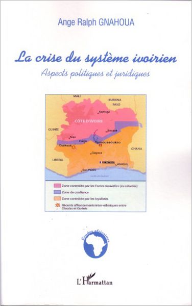 La crise du système ivoirien: Aspects politiques et juridiques
