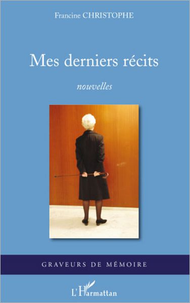 Mes derniers récits: Nouvelles