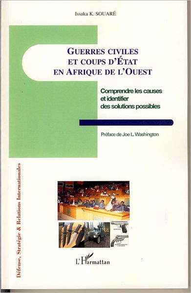 Guerres civiles et coups d'Etat en Afrique de l'Ouest: Comprendre les causes et identifier des solutions possibles