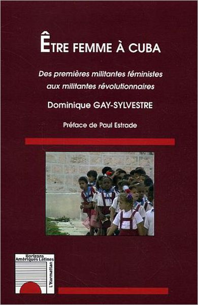 Être femme à Cuba: Des premières militantes féministes aux militantes révolutionnaires