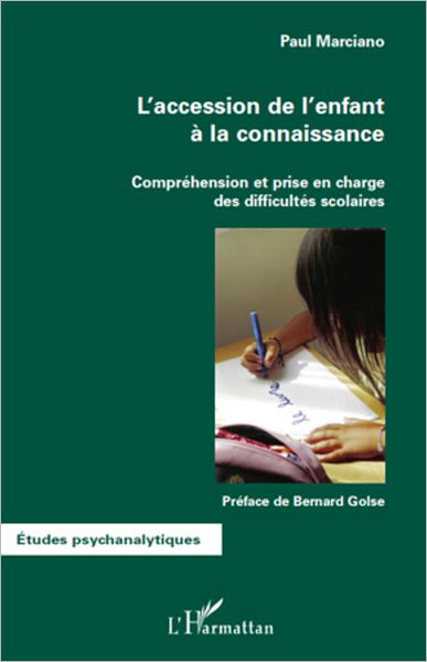 L'accession de l'enfant à la connaissance: Compréhension et prise en charge des difficultés scolaire