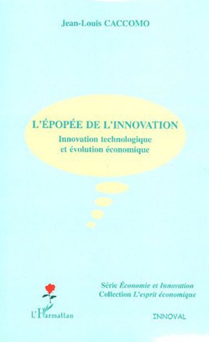 L'épopée de l'innovation: Innovation technologique et évolution économique